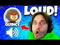 Randomize OR have Quincy's volume at MAX (BTD 6)