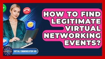 How To Find Legitimate Virtual Networking Events? - Virtual Communication Hub
