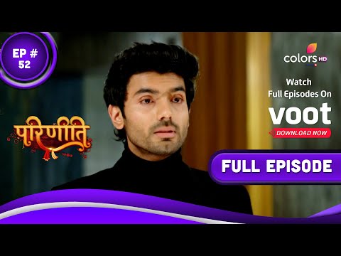 Parineetii | परिणीती | Episode 52 | 16 April 2022