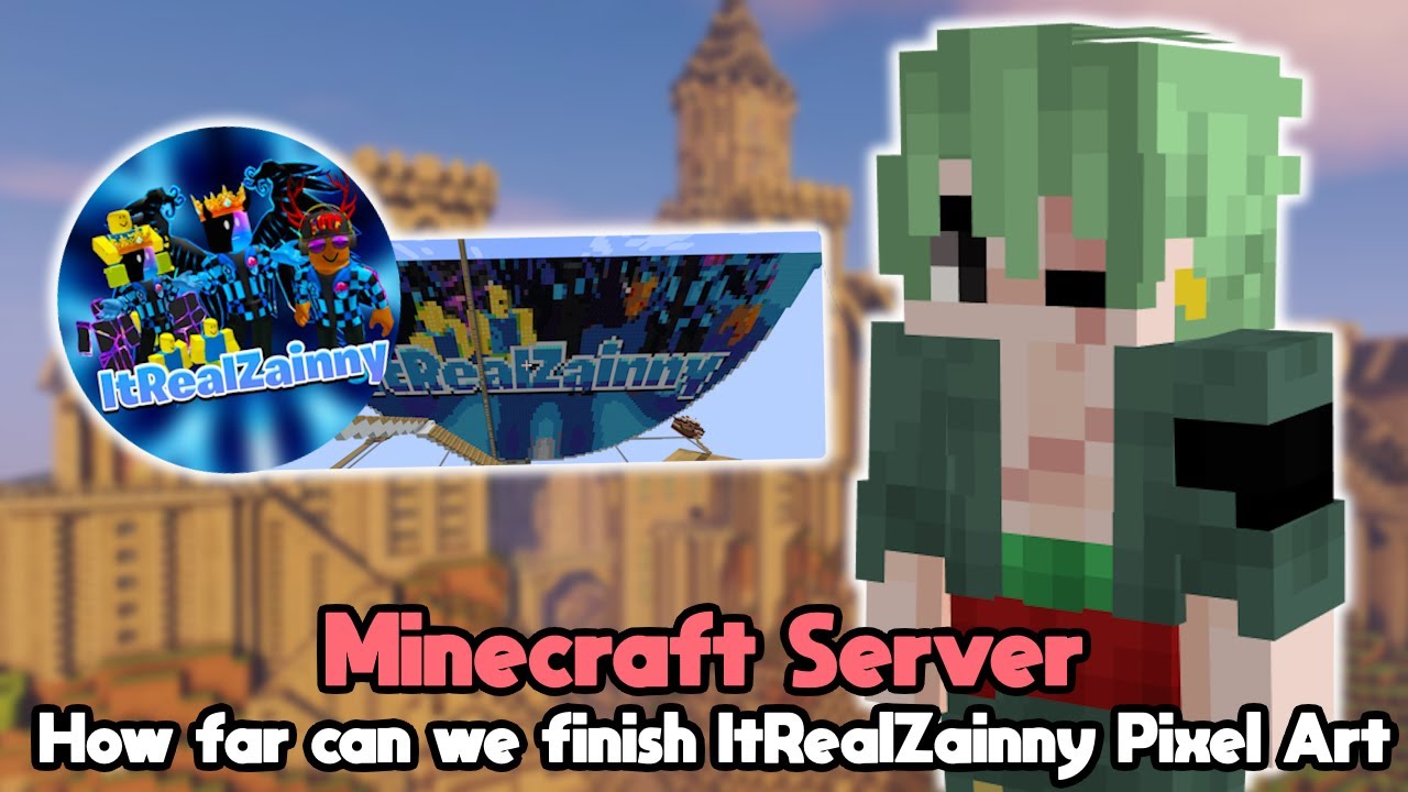 Minecraft server how far can we finish itrealzainny pixel art mc to