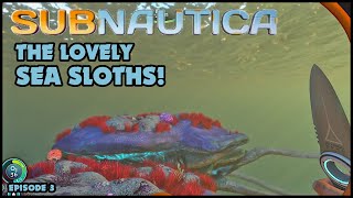 Subnautica Survival - The Lovely Sea Sloths! EP3