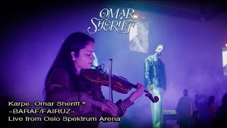 Omar Sheriff - «BARAF/FAIRUZ» Live from Oslo Spektrum Arena, August 2022