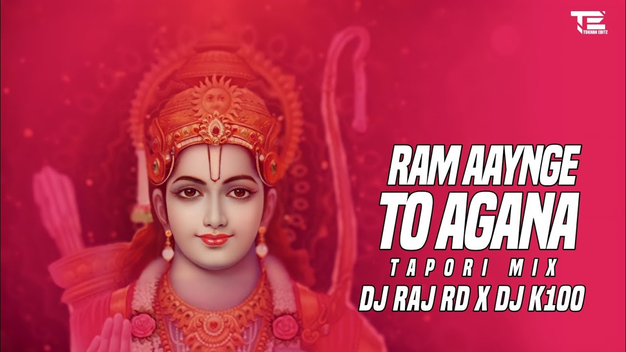 RAM AAYNGE ||TAPORI MIX|| DJ RAJ RD X DJ K100 || - YouTube