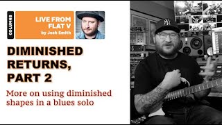 Josh Smith - More on using diminished shapes in a blues solo