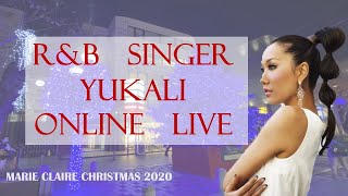 R&Bsinger YUKALI  ONLINE LIVE【Marie Claire CHRISTMAS 2020】