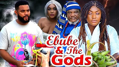 EBUBE AND THE GODS (NEW TRENDING MOVIE) - LIZZY GOLD,STEPHEN ODIMGBE LATEST NOLLYWOOD MOVIE