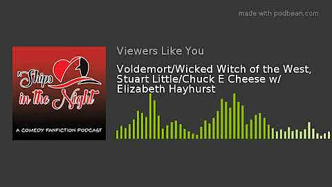 Voldemort/Wicked Witch of the West, Stuart Little/Chuck E Cheese w/ Elizabeth Hayhurst