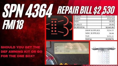 Spn 4364 fmi 18 shop added a def awning kit which lasted a week before I bought a new one box