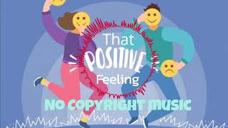 🔴That Positive Feeling -  Alumo [No Copyright Music]