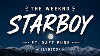 The Weeknd - Starboy (Lyrics) ft. Daft Punk