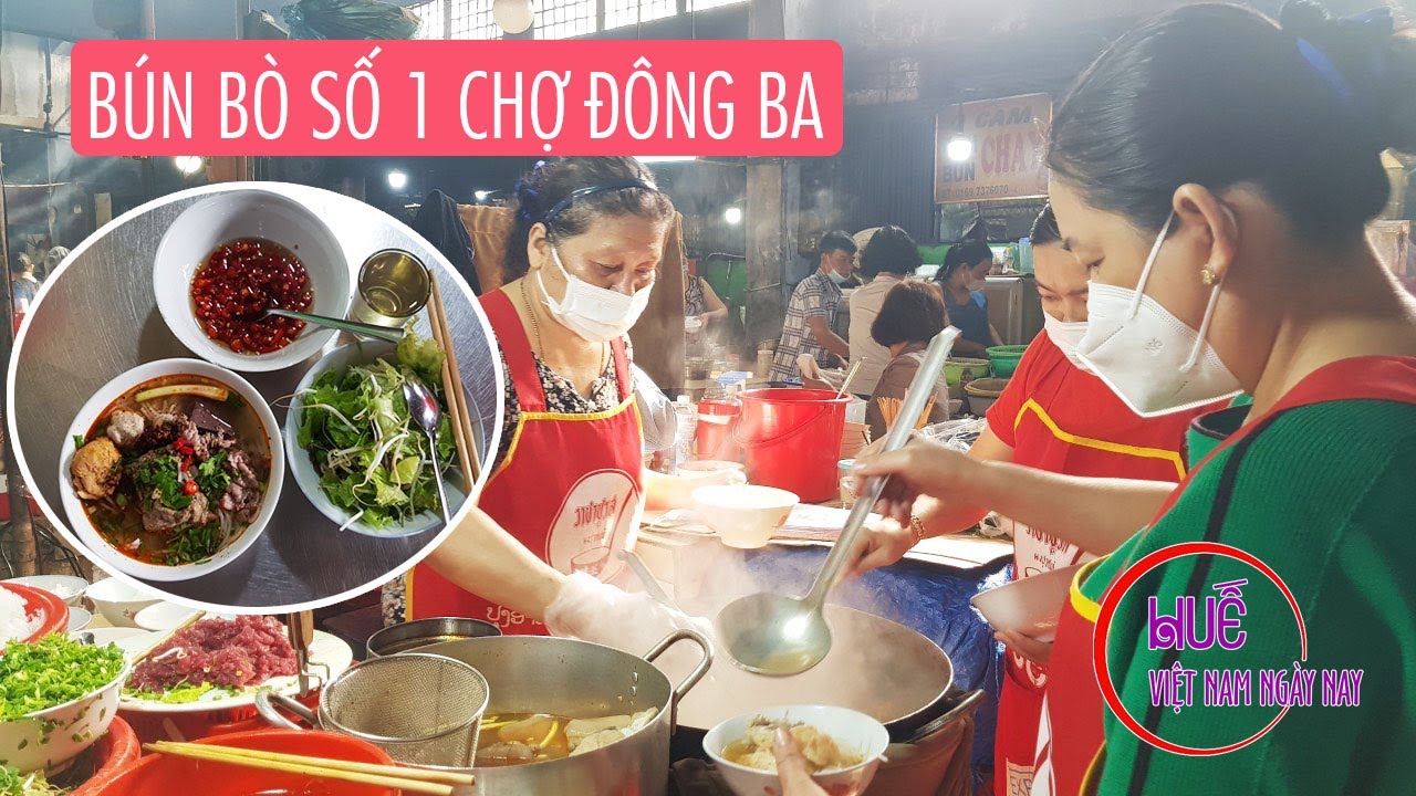 Bún Bò Huế Ngon Nhất Chợ Đông Ba Ở Huế Việt Nam Ngày Nay Theo Bà Con Tiểu  Thương - Youtube