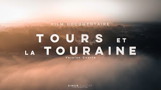 Film Documentaire : TOURS et la TOURAINE (version courte)