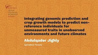 Abdulqader Jighly: genomic prediction and crop growth models to predict non-reference individuals...