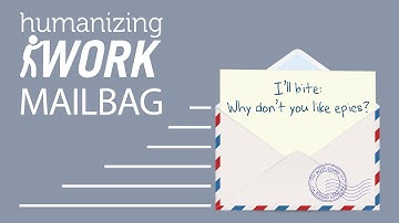 Why we don’t like EPICS for agile teams | Humanizing Work Show | Mailbag