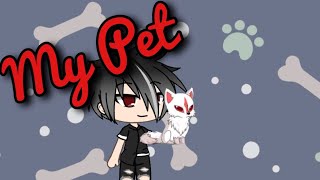 "MY PET" (Gacha Life) "MY PET" (Gacha Life)