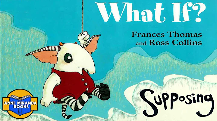 Kids Book Read Aloud: WHAT IF?  aka SUPPOSING by F...
