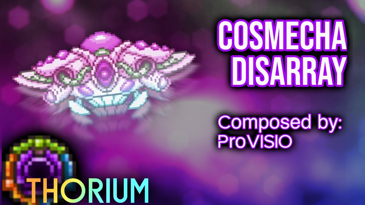 Watch Terraria: Thorium Mod - Cosmecha Disarray (Fanmade Track) on YouTube Watch Terraria: Thorium Mod - Cosmecha Disarray (Fanmade Track) on YouTube