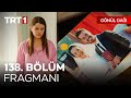 Gnl da 138 blm fragman  yalan m sylediniz bana gonuldagitrt