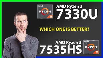 AMD Ryzen 3 7330U vs AMD Ryzen 5 7535HS Technical Comparison