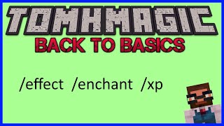 Back to Basic - E10 - /effect /enchant /xp