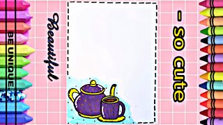 drawing to decorate notebook | teapot | تعليم الرسم |  تزيين دفاتر مدرسية  |  إبريق شاي مع فنجان