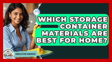 Which Storage Container Materials Are Best For Home? - Homekeeping Handbook