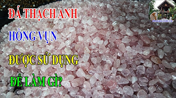 Đá Thạch Anh Vụn Hồng Được Sử Dụng Để Làm Gì?