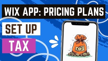 Pricing Plans On Wix App: Setting Up Tax in the Wix App