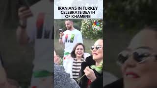 'They Killed Him Very Easily,' Iranians in Turkey Celebrate Death of Khamenei | Trump Iran | N18G