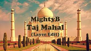 MightyB - Taj Mahal (Layer Edit)