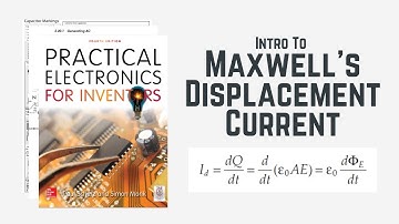 Learning About Commercial Capacitors & Intro Into Displacement Current