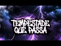 TEMPESTADE QUE PASSA