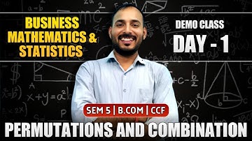 PERMUTATION AND COMBINATION DAY 1 DEMO CLASS | BUSINESS MATHEMATICS | SEM-5 CCF | BCOM | CU