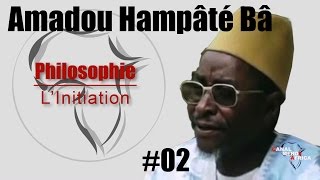 Amadou Hampâté Bâ - Processus initiatique et symbolisme : l'ordre des causes et l'ordre des raisons