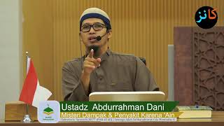 Kajian Tematik | Misteri Dampak & Penyakit Karena 'Ain - Ustadz Ustadz Abdurrahman Dani