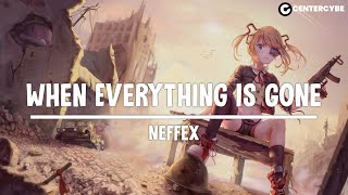 Neffex - When Everything Is Gone Lyrics