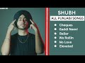 Shubh punjabi all songs  shubh all hits songs shubh 2023  shubh all songs audioon2023