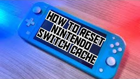 How to reset nintendo switch cache