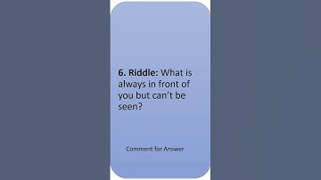 What is always in front of you but can’t be seen?