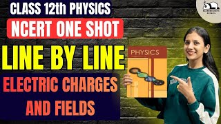 Electric Charges and Fields | Class 12| NCERT Line by Line Explanation | CBSE Board 2027 |JEE|NEET