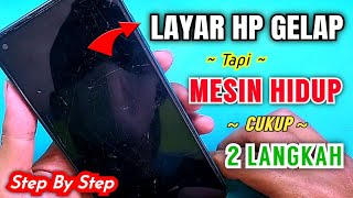 Cara Memperbaiki Layar hp Mati tapi Mesin Hidup Menyala