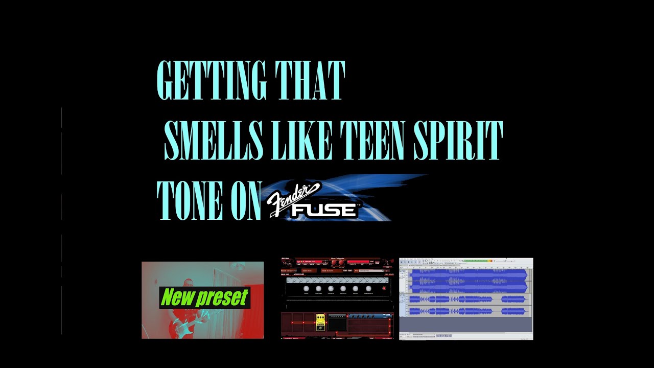How to get smells like teen spirit tone Nirvana Fender Fuse smells