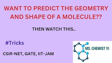 Tricks to determine the geometry and shape of a molecule | CSIR-NET, GATE, IIT-JAM
