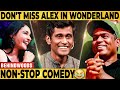 Lol laugh laugh until you stop  alex massive unlimited fun performance