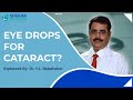 Can eye drops be used to prevent or cure cataracts  shekar eye hospital