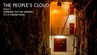 Working Out The Internet: It’s A Volume Game - The People’s Cloud, Episode 2 [2017]