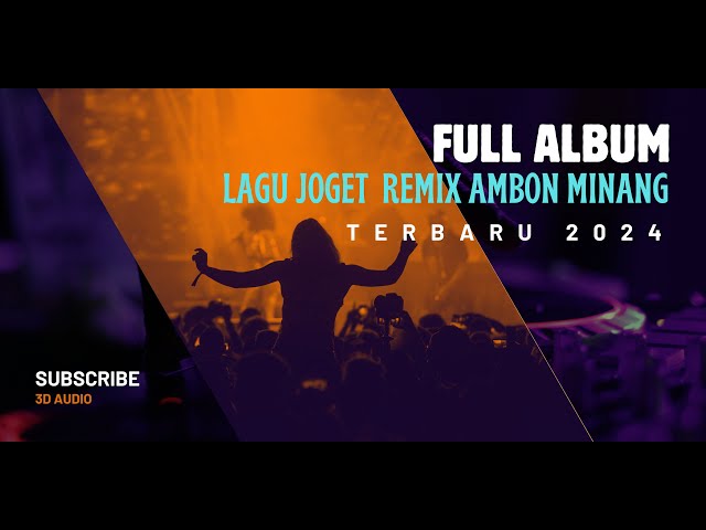 KUMPULAN LAGU JOGET AMBON MINANG REMIX TERBARU 2024 class=