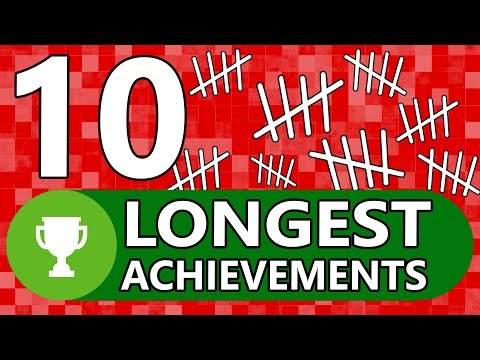 10 RIDICULOUSLY Long Achievements