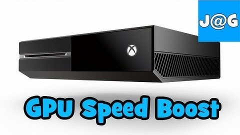 Xbox One Upgraded with a GPU Speed Boost!!