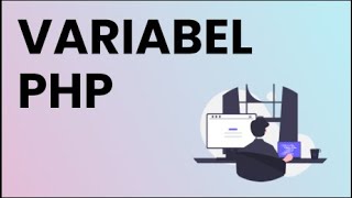 004 VARIABEL DALAM PHP | PHP Dasar | Pemrograman Dasar